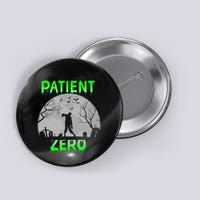Patient Zero Funny Halloween Zombie Apocalypse Costume Button