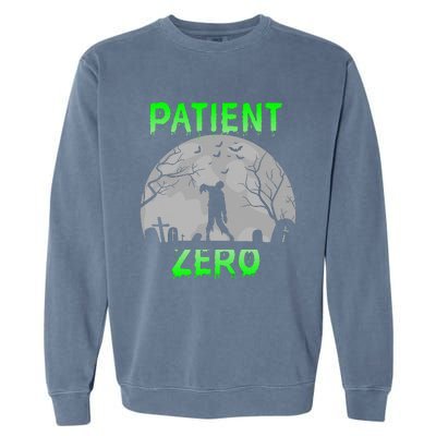 Patient Zero Funny Halloween Zombie Apocalypse Costume Garment-Dyed Sweatshirt