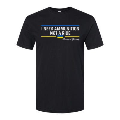 President Zelensky I Need Ammunition Not A Ride Ukraine Flag Softstyle® CVC T-Shirt