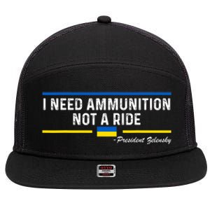 President Zelensky I Need Ammunition Not A Ride Ukraine Flag 7 Panel Mesh Trucker Snapback Hat