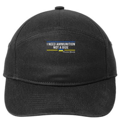 President Zelensky I Need Ammunition Not A Ride Ukraine Flag 7-Panel Snapback Hat