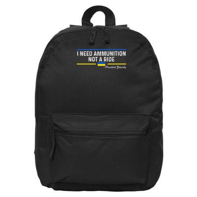 President Zelensky I Need Ammunition Not A Ride Ukraine Flag 16 in Basic Backpack