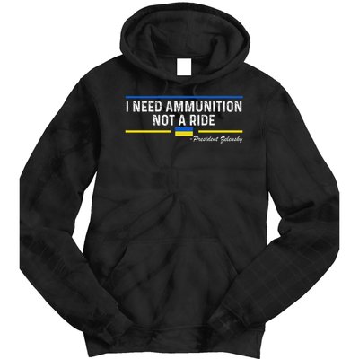 President Zelensky I Need Ammunition Not A Ride Ukraine Flag Tie Dye Hoodie