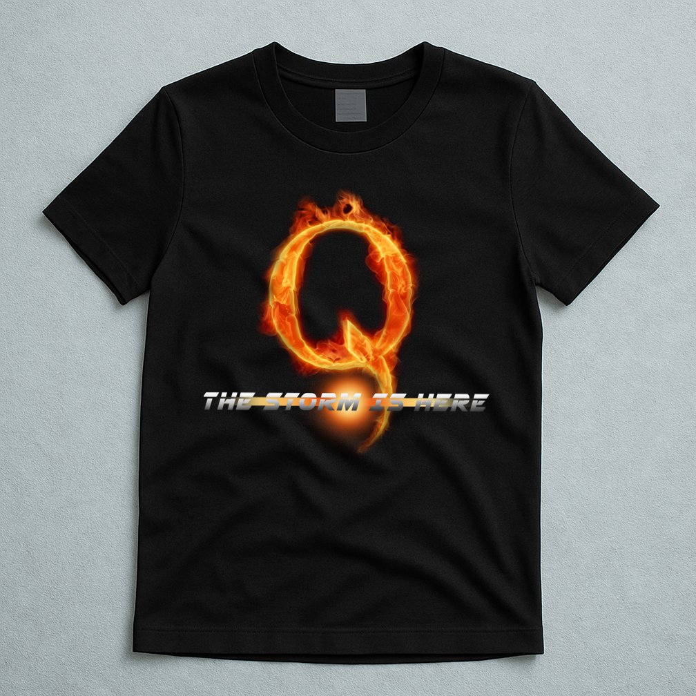 Q-Anon The Storm Is Here T-Shirt