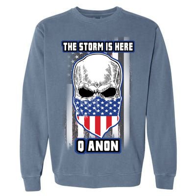 Q-Anon The Storm Is Here Skull Flag Garment-Dyed Sweatshirt