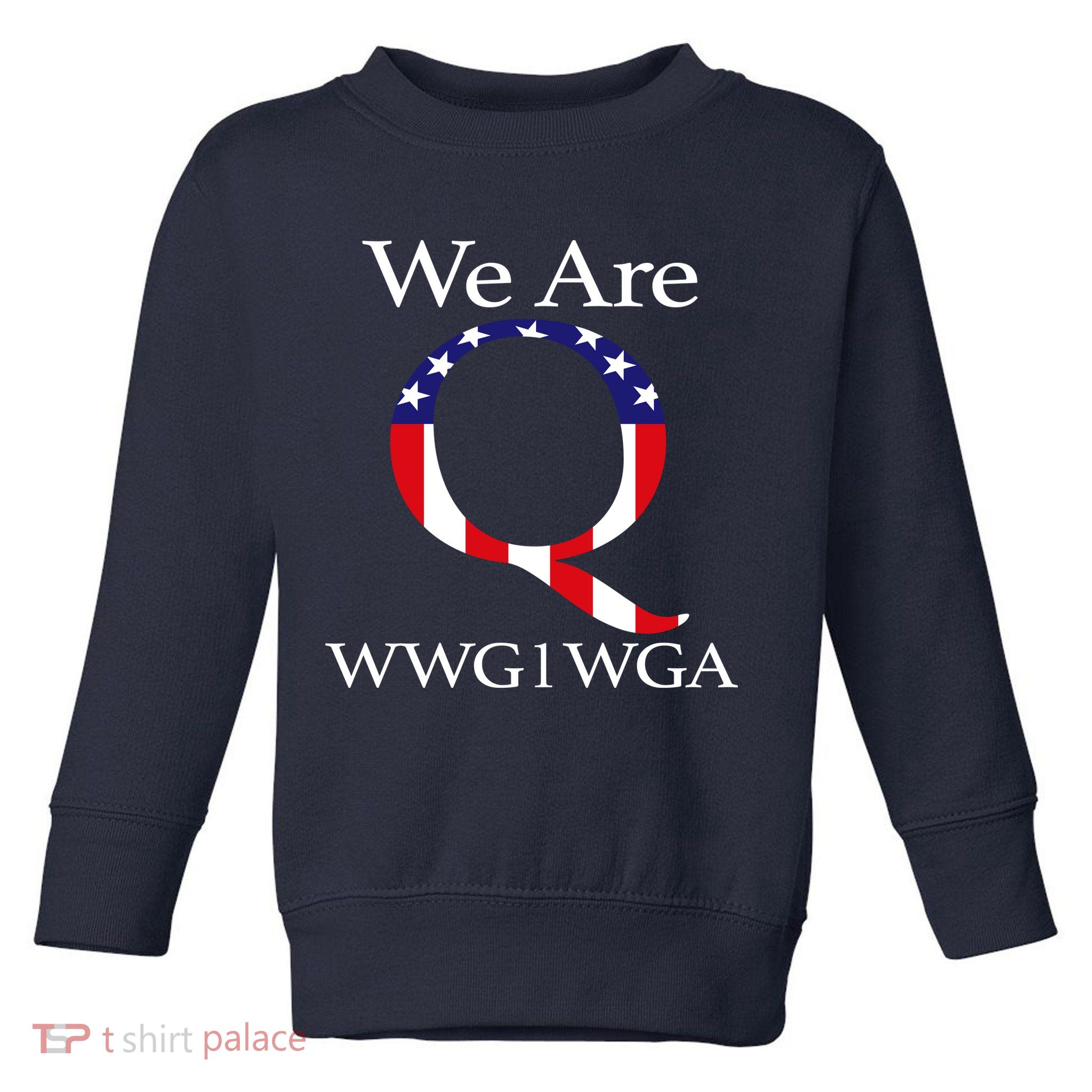 Q Anon We Are WWG1WGA Qanon Toddler Sweatshirt