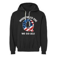 Q Anon Where We Go One We Go All  Garment-Dyed Fleece Hoodie
