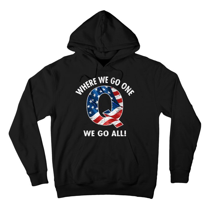 Q Anon Where We Go One We Go All  Hoodie