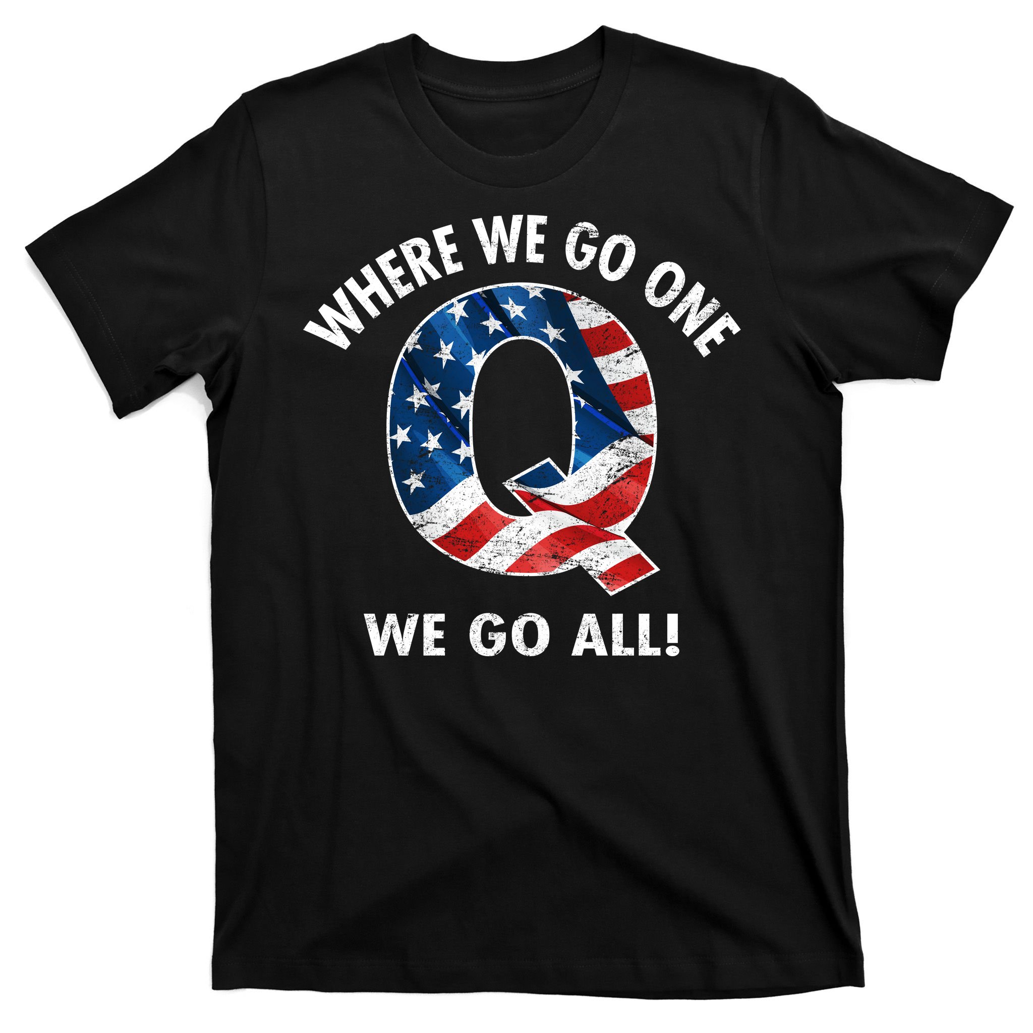 Q Anon Where We Go One We Go All T Shirt TeeShirtPalace