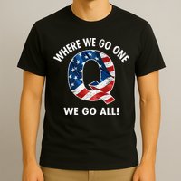 Q Anon Where We Go One We Go All  T-Shirt