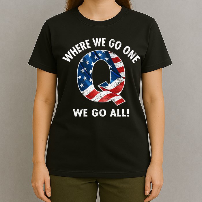 Q Anon Where We Go One We Go All  T-Shirt