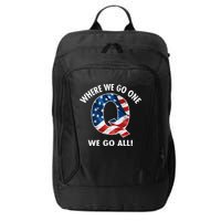 Q Anon Where We Go One We Go All  City Backpack
