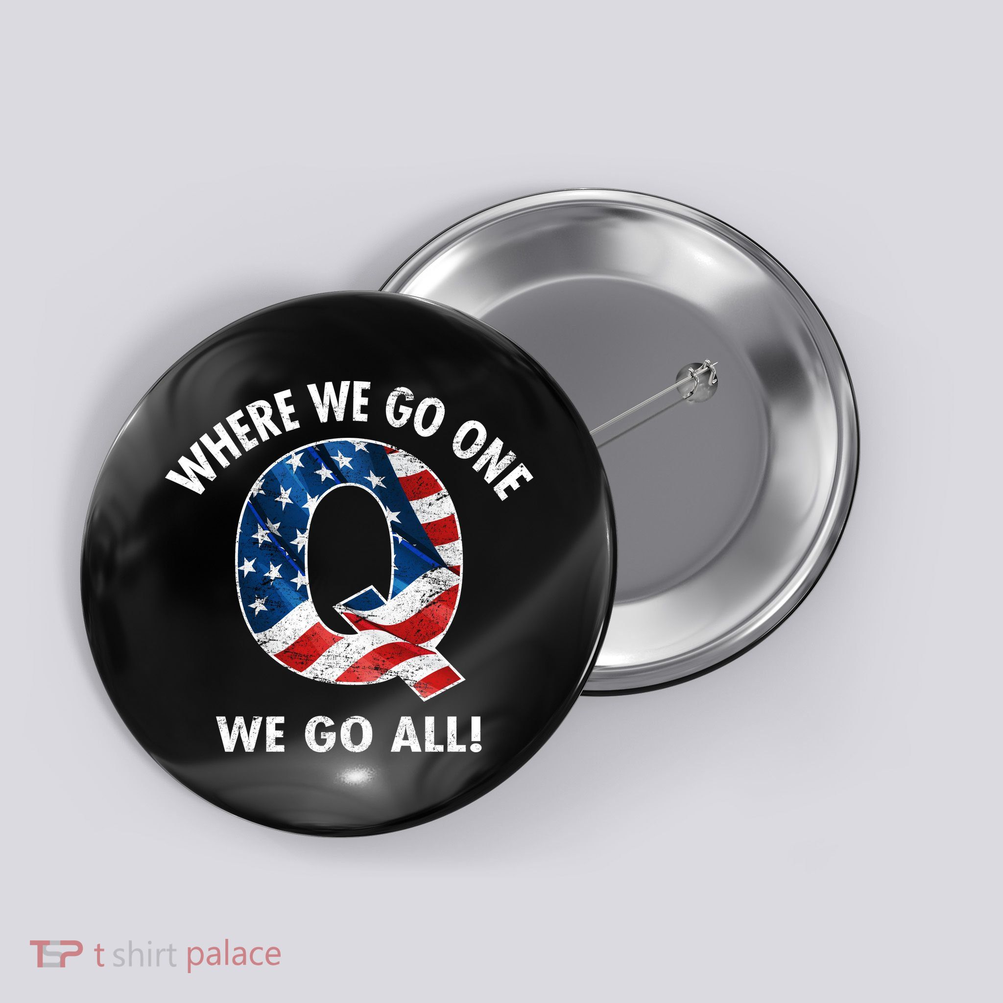 Q Anon Where We Go One We Go All  Button