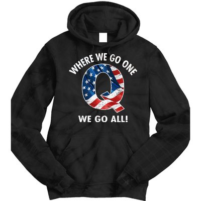 Q Anon Where We Go One We Go All  Tie Dye Hoodie