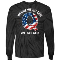 Q Anon Where We Go One We Go All  Tie-Dye Long Sleeve Shirt