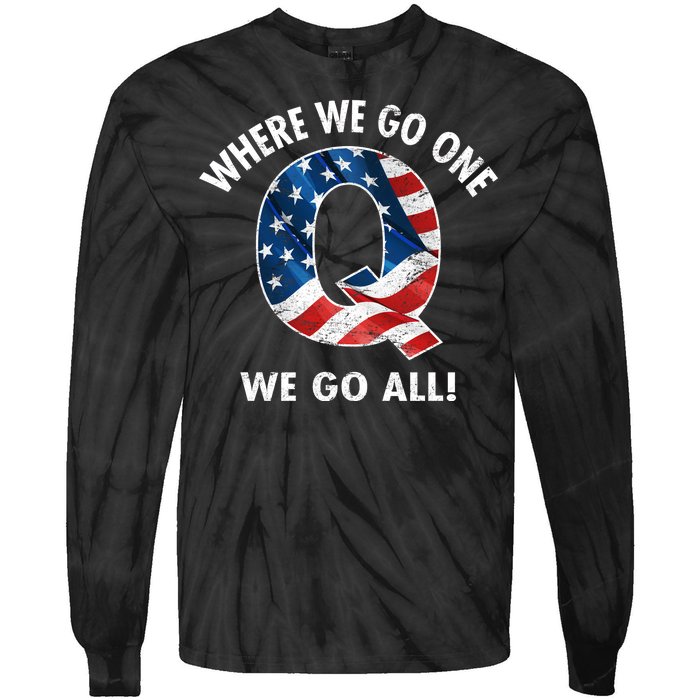 Q Anon Where We Go One We Go All  Tie-Dye Long Sleeve Shirt