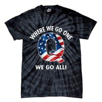 Q Anon Where We Go One We Go All  Tie-Dye T-Shirt