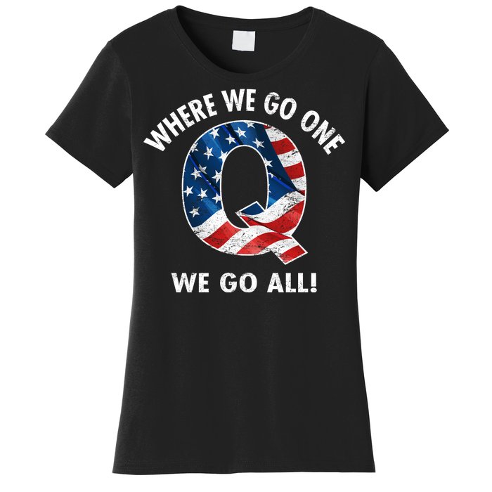 Q Anon Where We Go One We Go All  Women's T-Shirt