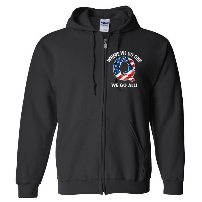 Q Anon Where We Go One We Go All  Full Zip Hoodie