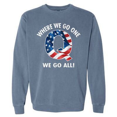 Q Anon Where We Go One We Go All  Garment-Dyed Sweatshirt