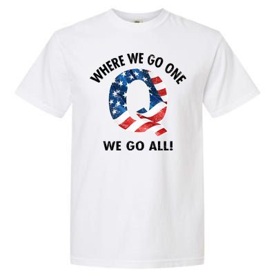 Q Anon Where We Go One We Go All  Garment-Dyed Heavyweight T-Shirt