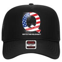 Q Anon Why Is this Relevant High Crown Mesh Back Trucker Hat