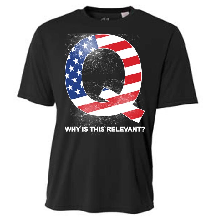 Q Anon Why Is this Relevant Cooling Performance Crew T-Shirt