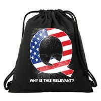 Q Anon Why Is this Relevant Drawstring Bag