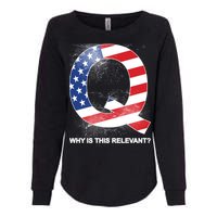 Q Anon Why Is this Relevant Womens California Wash Sweatshirt