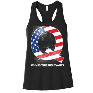 Q Anon Why Is this Relevant Women's Racerback Tank