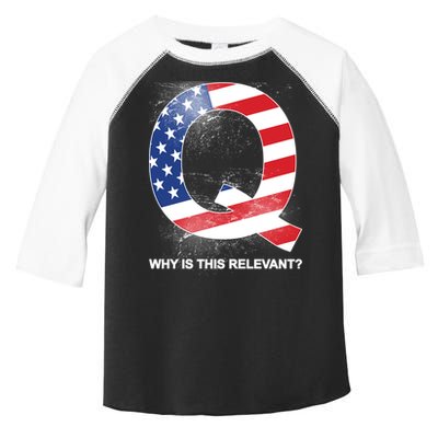 Q Anon Why Is this Relevant Toddler Fine Jersey T-Shirt