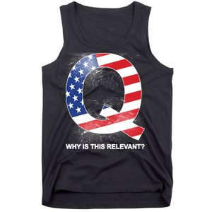 Q Anon Why Is this Relevant Tank Top