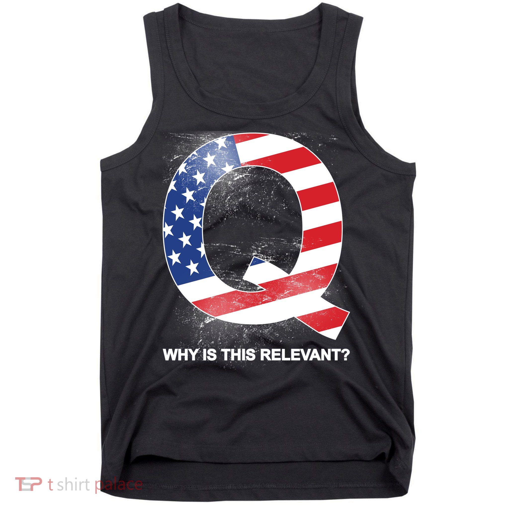 Q Anon Why Is this Relevant Tank Top