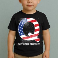 Q Anon Why Is this Relevant Toddler T-Shirt
