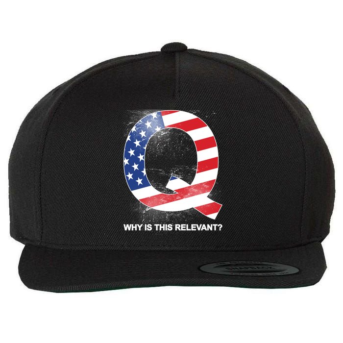 Q Anon Why Is this Relevant Wool Snapback Cap