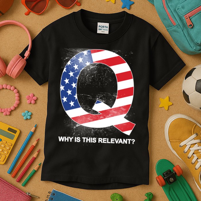 Q Anon Why Is this Relevant Kids T-Shirt
