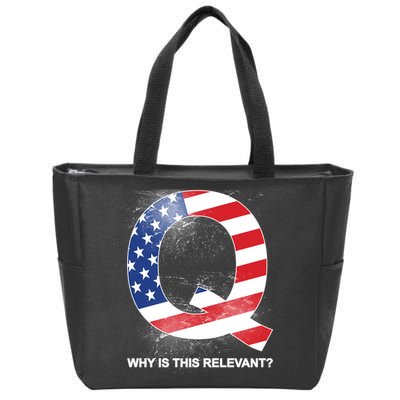 Q Anon Why Is this Relevant Zip Tote Bag