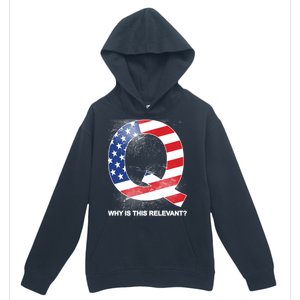 Q Anon Why Is this Relevant Urban Pullover Hoodie