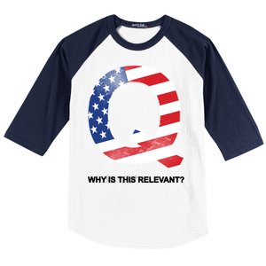 Q Anon Why Is this Relevant Baseball Sleeve Shirt