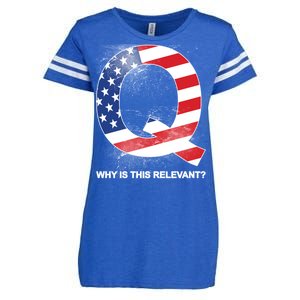 Q Anon Why Is this Relevant Enza Ladies Jersey Football T-Shirt