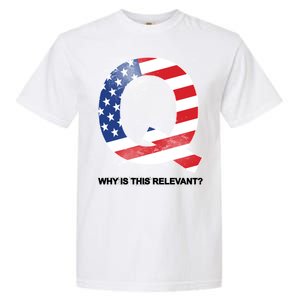 Q Anon Why Is this Relevant Garment-Dyed Heavyweight T-Shirt