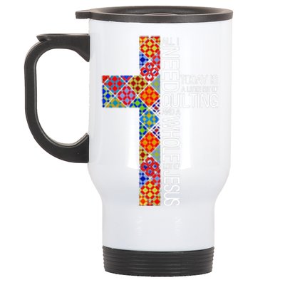 Quilting And A Whole Lot Of Jesus Stainless Steel Travel Mug