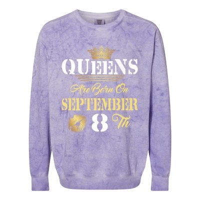 Queens Are Born On September 8th Sept Birthday Pride Meaningful Gift Colorblast Crewneck Sweatshirt