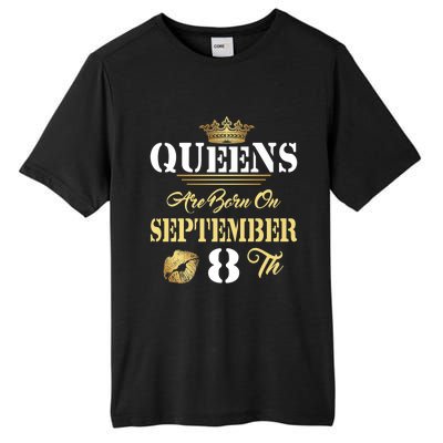 Queens Are Born On September 8th Sept Birthday Pride Meaningful Gift Tall Fusion ChromaSoft Performance T-Shirt