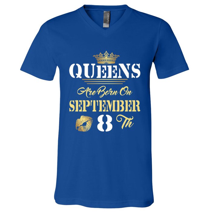 Queens Are Born On September 8th Sept Birthday Pride Meaningful Gift V-Neck T-Shirt