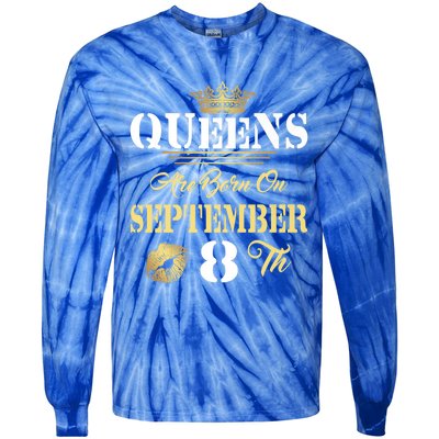 Queens Are Born On September 8th Sept Birthday Pride Meaningful Gift Tie-Dye Long Sleeve Shirt