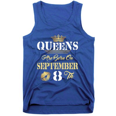 Queens Are Born On September 8th Sept Birthday Pride Meaningful Gift Tank Top