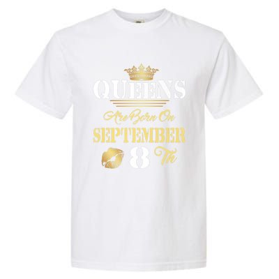 Queens Are Born On September 8th Sept Birthday Pride Meaningful Gift Garment-Dyed Heavyweight T-Shirt