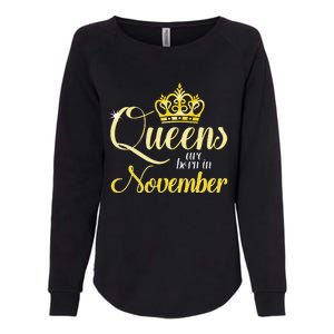 Queens Are Born In November Women Birthday Month Date Gift Womens California Wash Sweatshirt