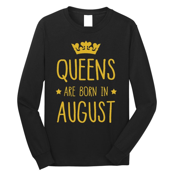 Queens Are Born In August August Birthday Long Sleeve Shirt